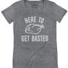 Tipsy Elves Women's Here To Get Basted Tee